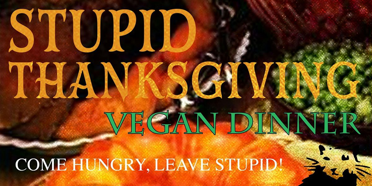 Stupid Thanksgiving Dinner!