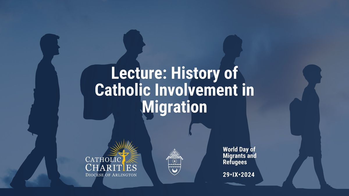 Lecture: History of Catholic Involvement in Migration