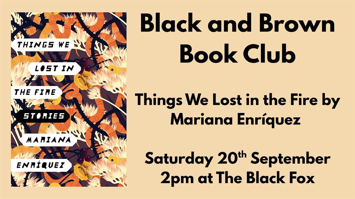 Black and Brown Book Club - Things We Lost in the Fire by Mariana Enr\u00edquez