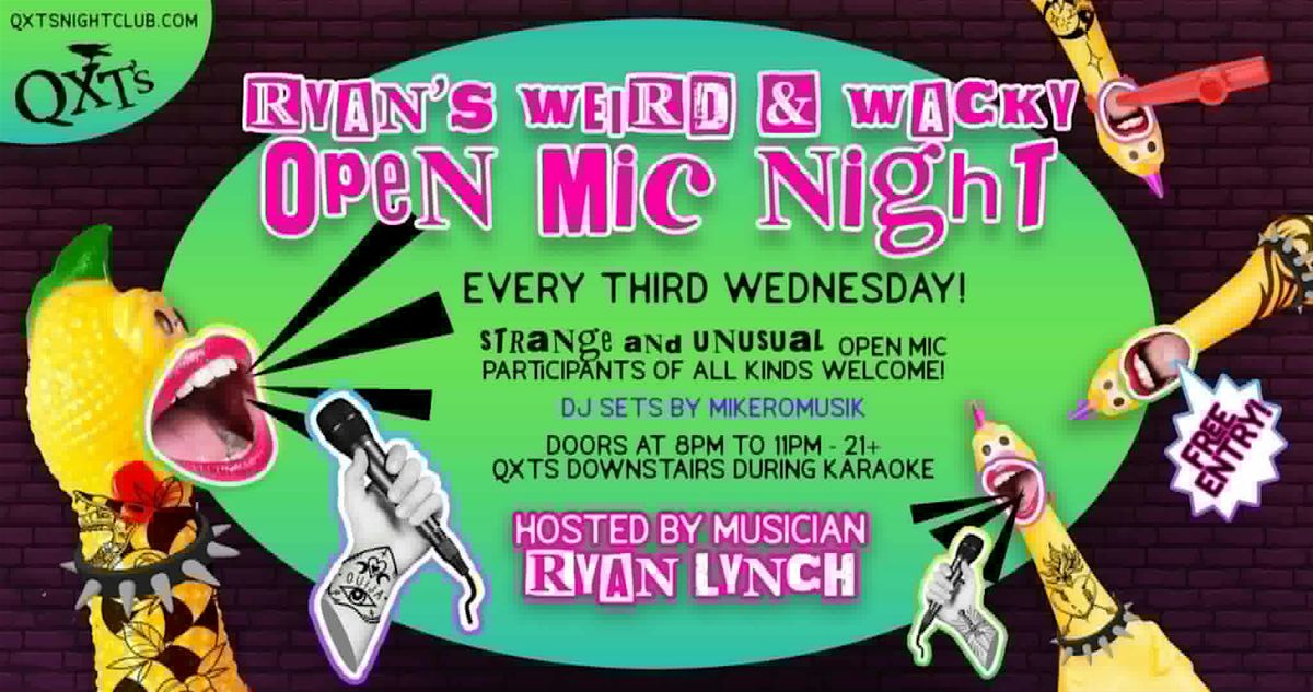 Ryan's Weird & Wacky Open Mic Night!