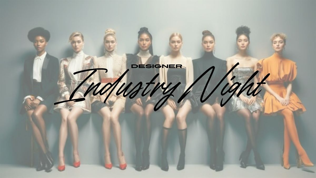 DESIGNER INDUSTRY NIGHTS - MARCH MADNESS