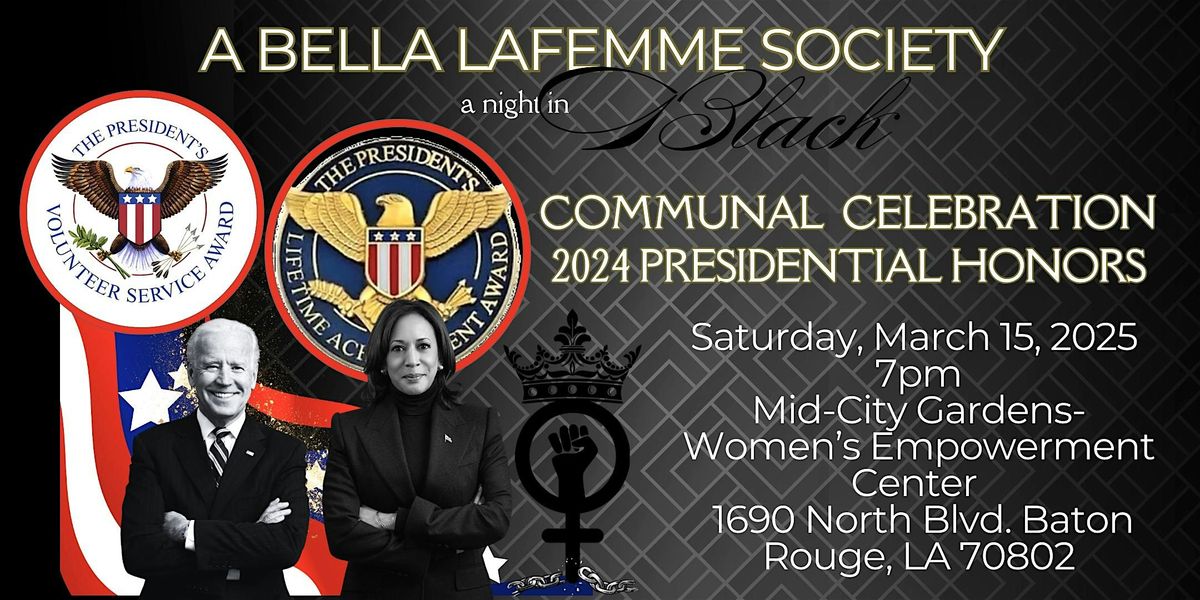 A Bella LaFemme Society Presents: A Night in Black, Presidential Honors