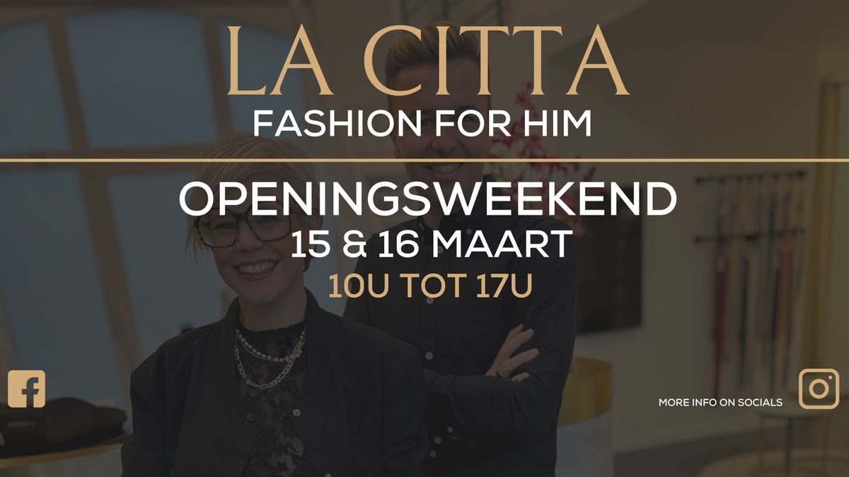 LA CITTA for HIM - Openingsweekend