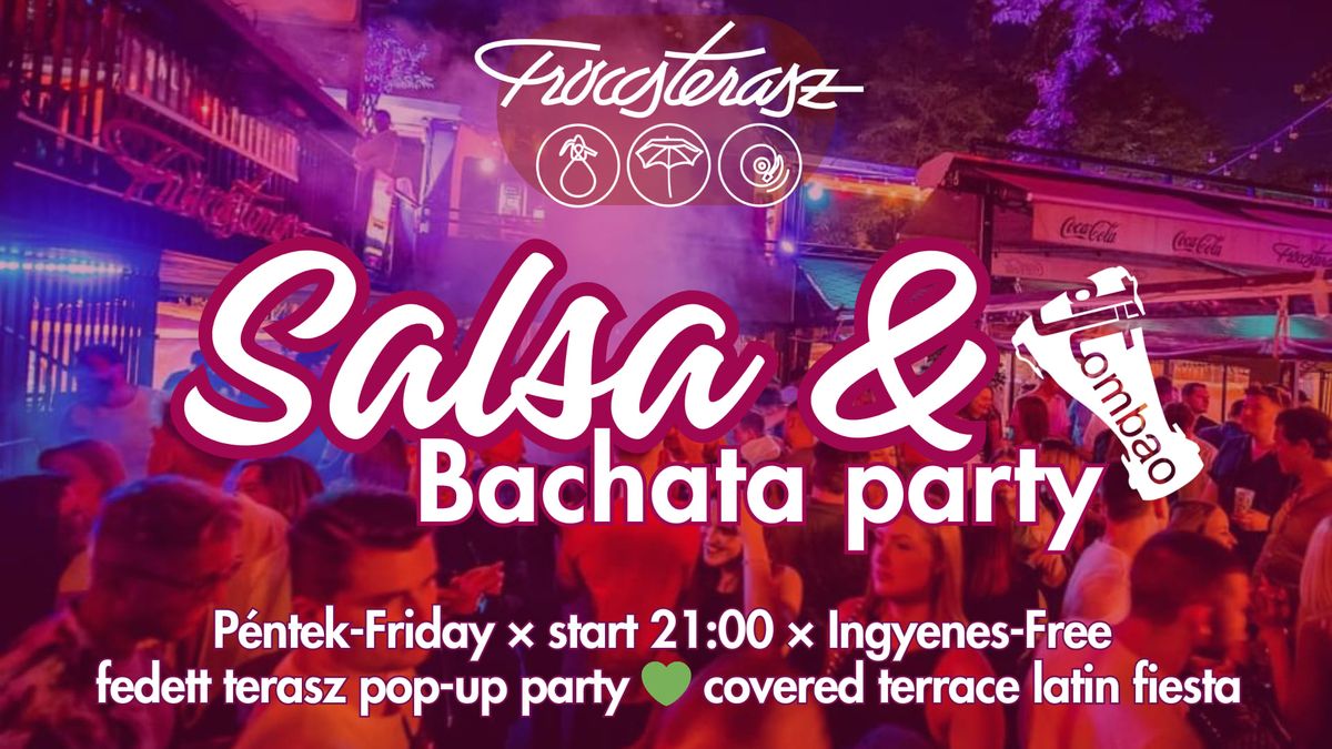 Fr\u00f6ccsterasz Friday pop-up Salsa-Bachata fiesta \u00d7 DJ Tombao \u00d7 ingyenes-free \u00d7 start: 21:00-00:30