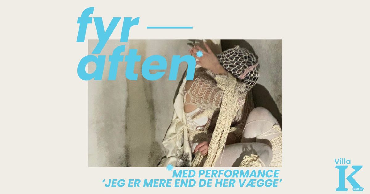 fyraften: \u00e5ben fredagsbar + performance: \u2018Jeg er mere end de her v\u00e6gge\u2019