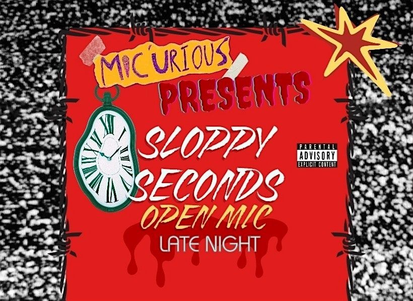 Sloppy Seconds Open Mic! Free Show