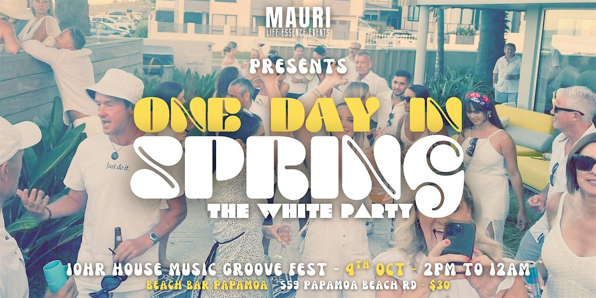 ONE DAY IN SPRING (WHITE PARTY) - HOUSE MUSIC FESTIVAL