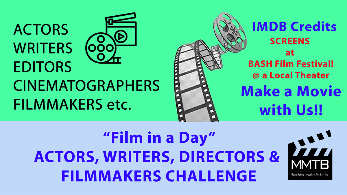 Film in a Day!' Actors, Writers & Directors Challenge - PLEASANT HILL