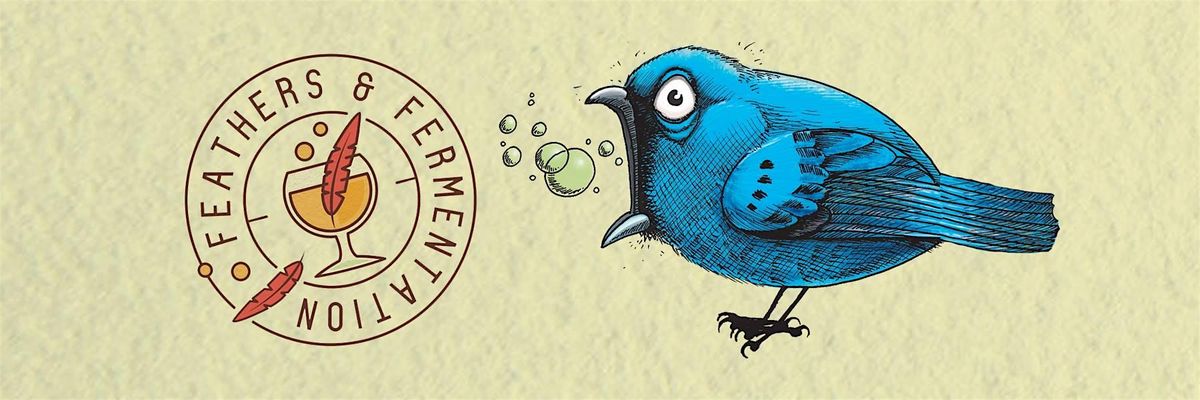 Feathers & Fermentation: Serotinal Shenanigans