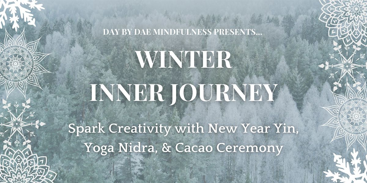 WINTER INNER JOURNEY: Spark Creativity with New Year Yoga, Nidra, & Cacao