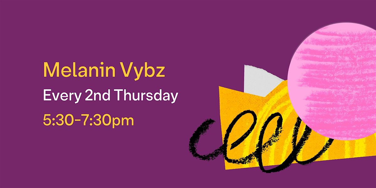 Melanin Vybz (BPOC 50+ Meetup)