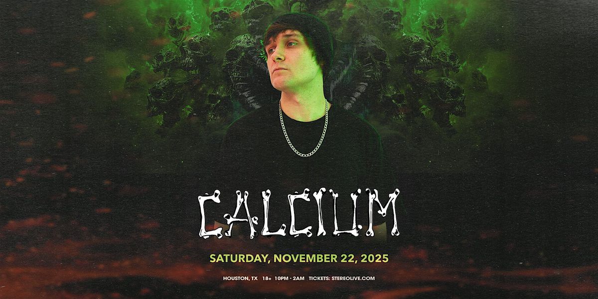 CALCIUM - Stereo Live Houston