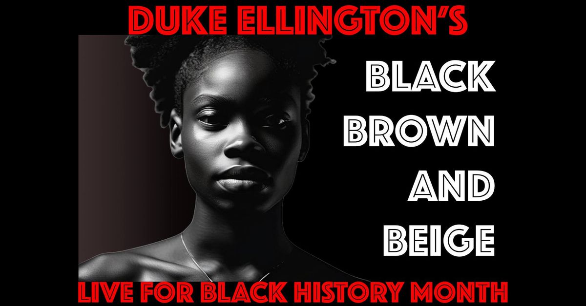 Duke Ellington's Black, Brown, and Beige (matinee)