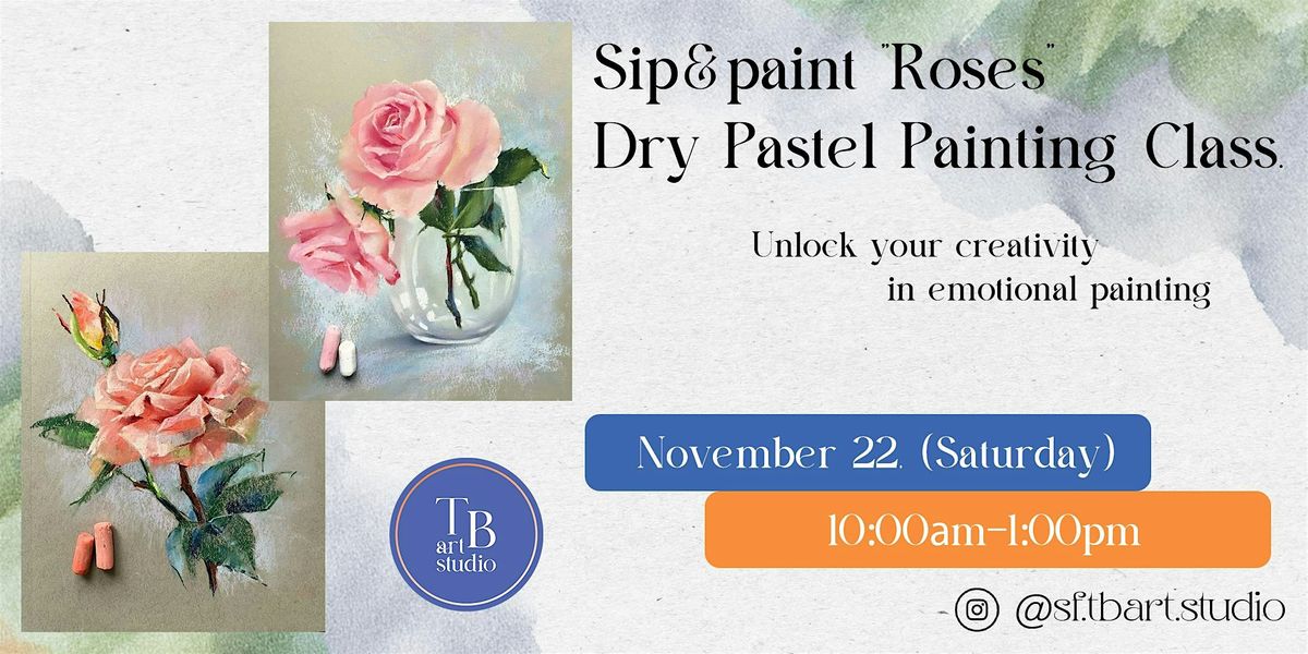 Dry Pastel Painting Workshop "Roses"
