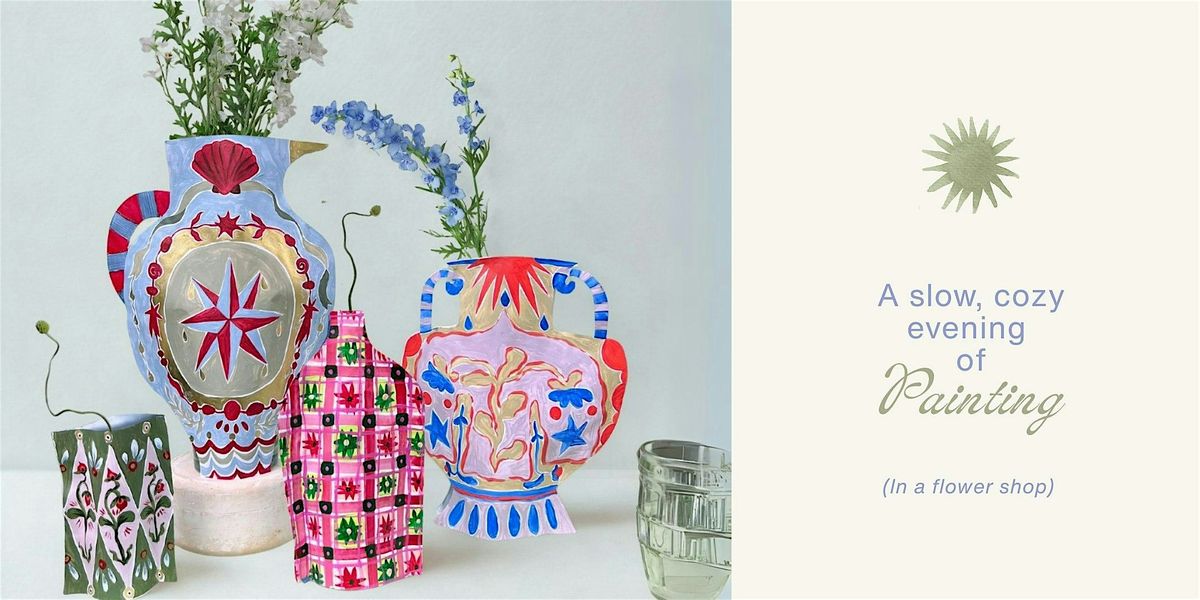 Painted Vessels & Flowers - A Cozy Autumn Workshop