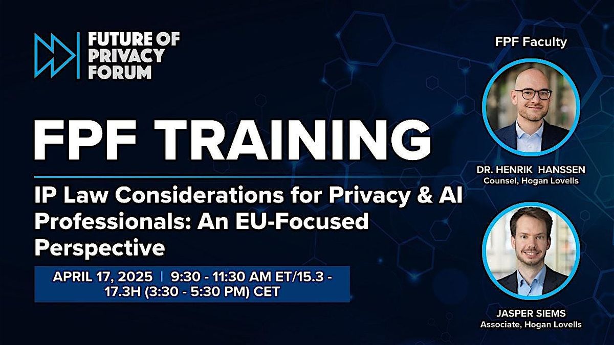 IP Law Considerations for Privacy & AI Professionals:EU-Focused Perspective