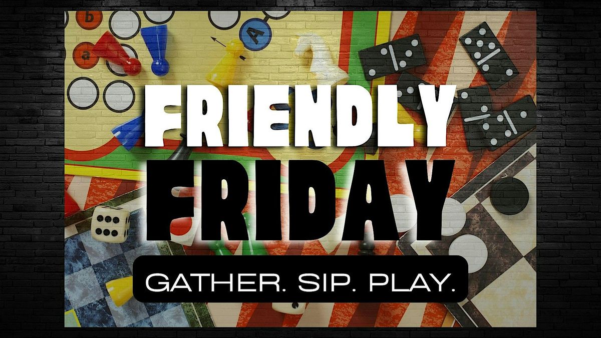 Friendly Friday