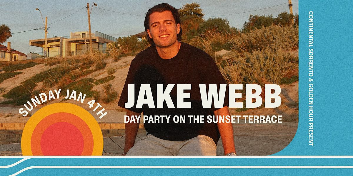 JAKE WEBB at The Continental Sorrento \u2014 Sunday Jan 4th [DAY PARTY]