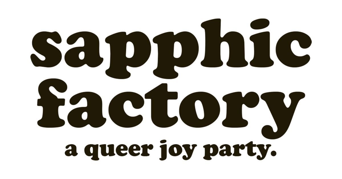 sapphic factory: queer joy party (all ages)