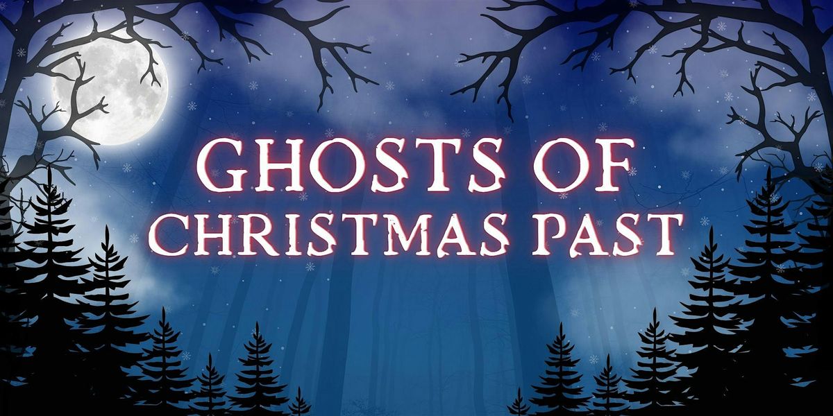 Ghosts of Christmas Past