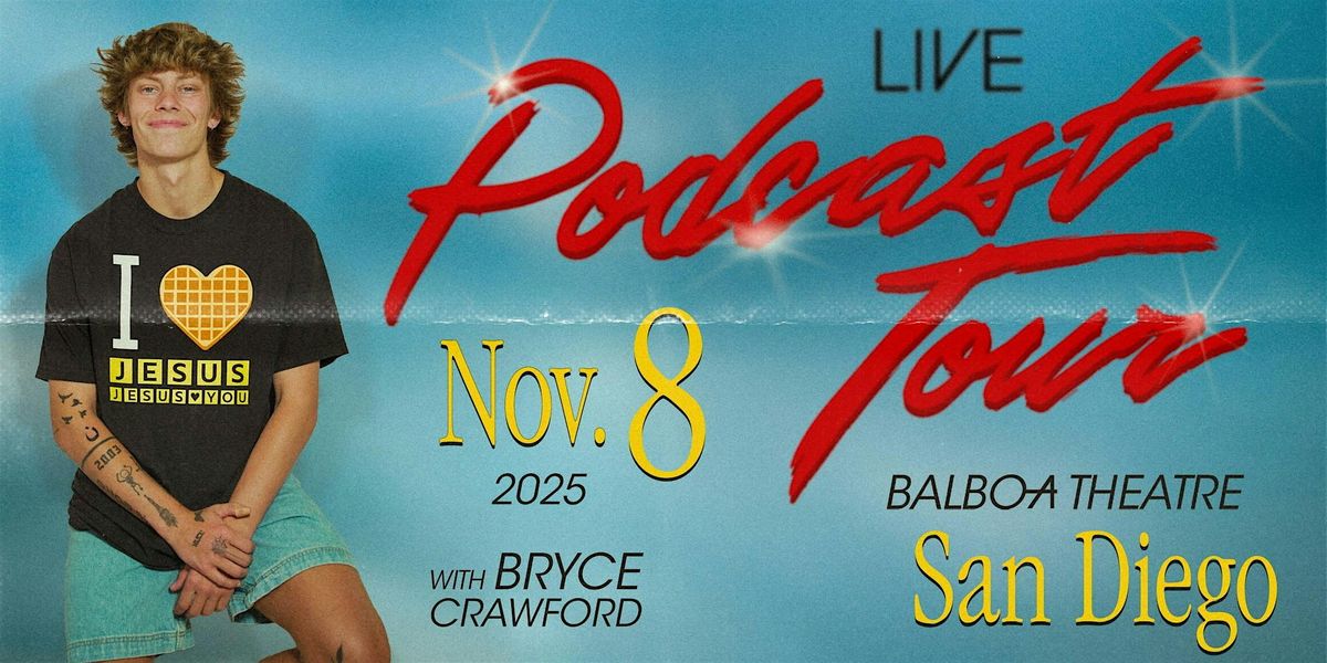Bryce Crawford Live Podcast Tour in San Diego