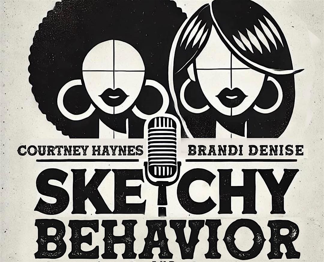 Sketchy Behavior feat. Courtney Haynes & Brandi Denise