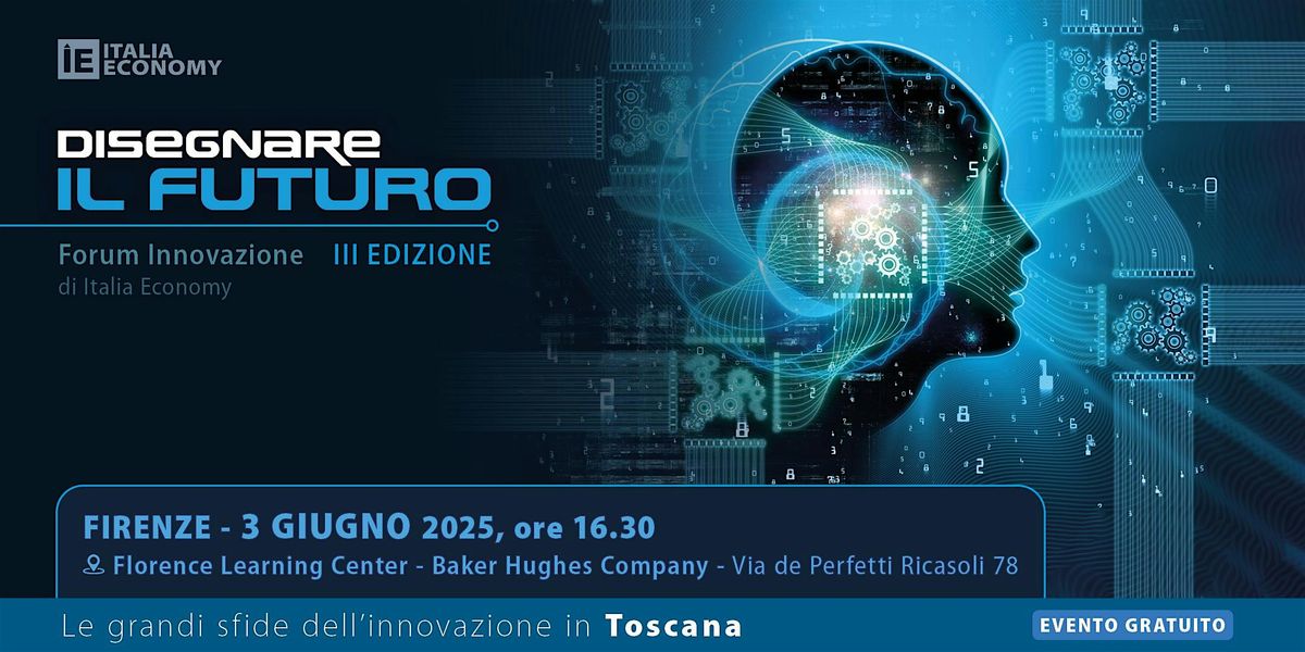 Disegnare il futuro Toscana, terza edizione del forum di IE