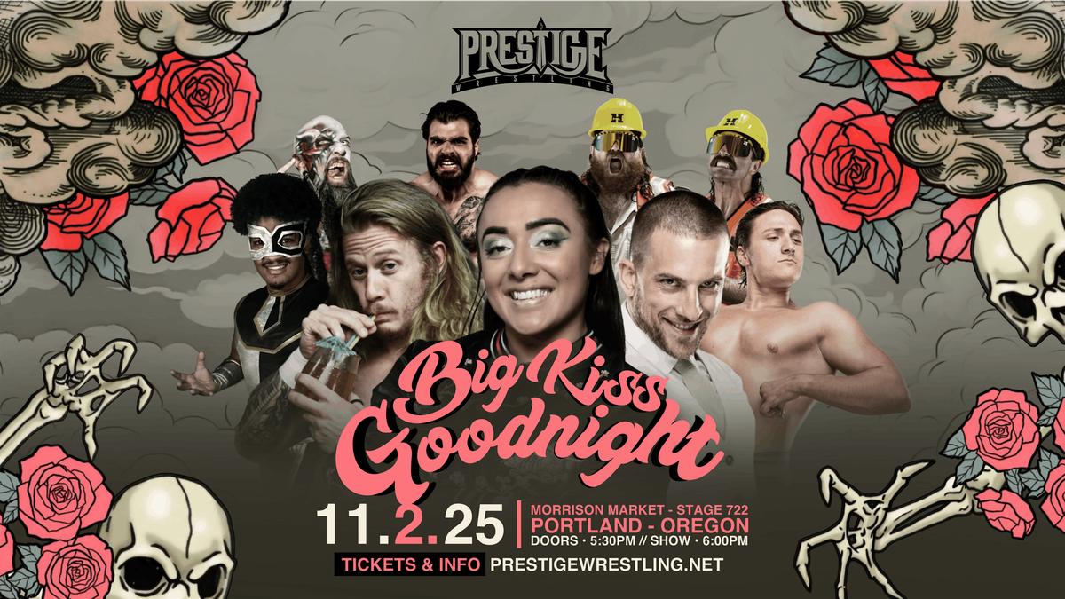 Prestige Wrestling: Big Kiss Goodnight