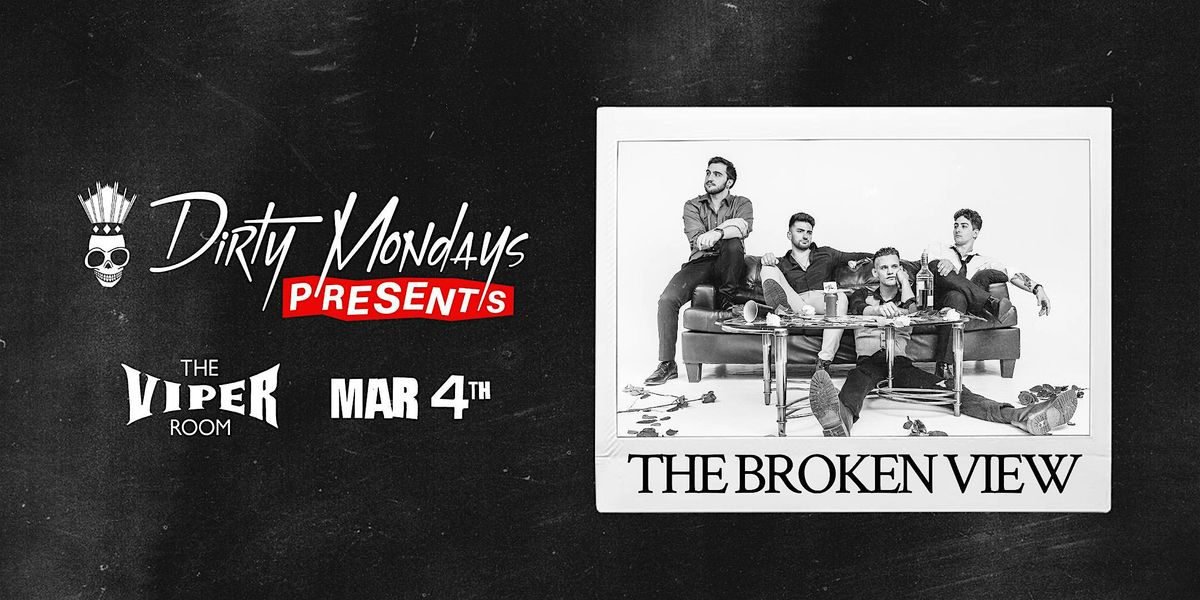 DIRTY MONDAYS PRESENTS: THE BROKEN VIEW