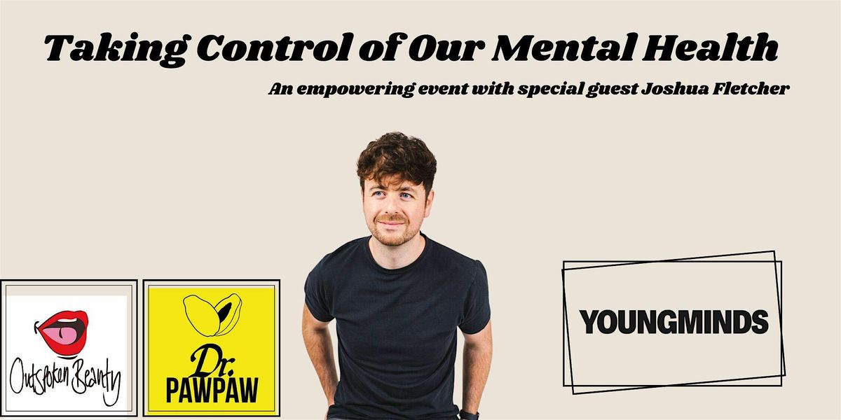 Taking Control of Our Mental Health with Special Guest Joshua Fletcher