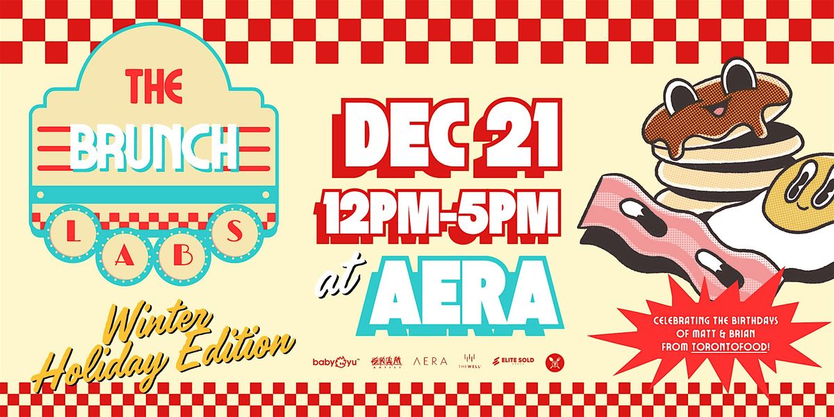 The Brunch Labs - Winter Holiday Edition - Aera - Toronto