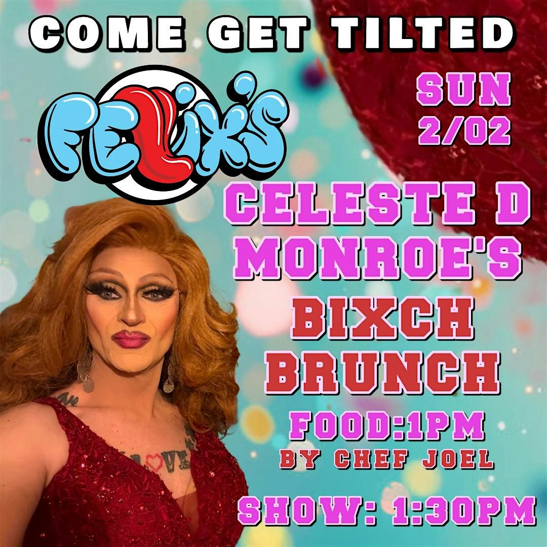 Celeste D Monroe's BiXch Brunch