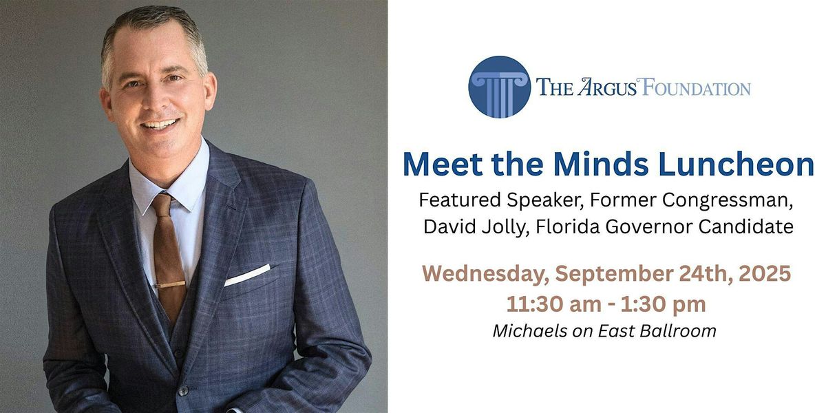 Meet the Minds Luncheon with Former Congressman David Jolly