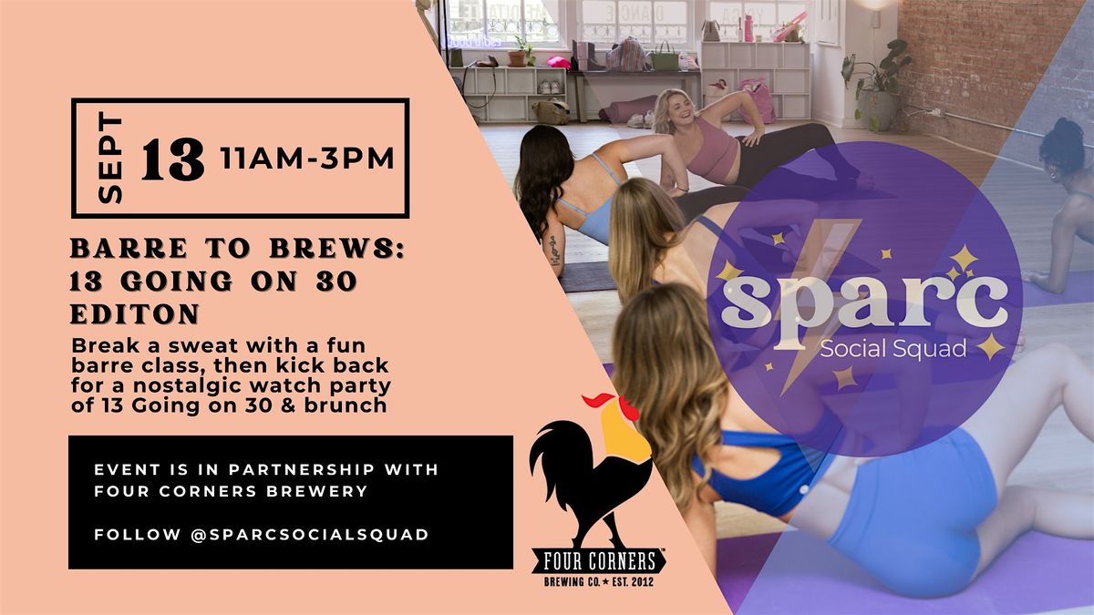 SPARC Social Squad: Barre to Brews - 13 Going on 30 Edition