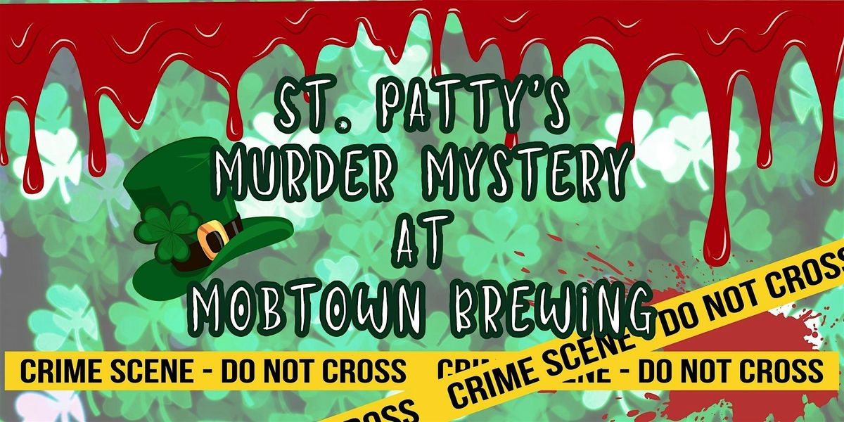 St. Patty's Day M**der Mystery at Mobtown Brewing Company