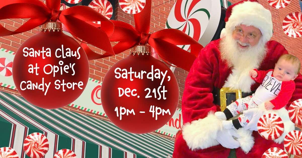 Visit with Santa Claus at Opie's Candy Store