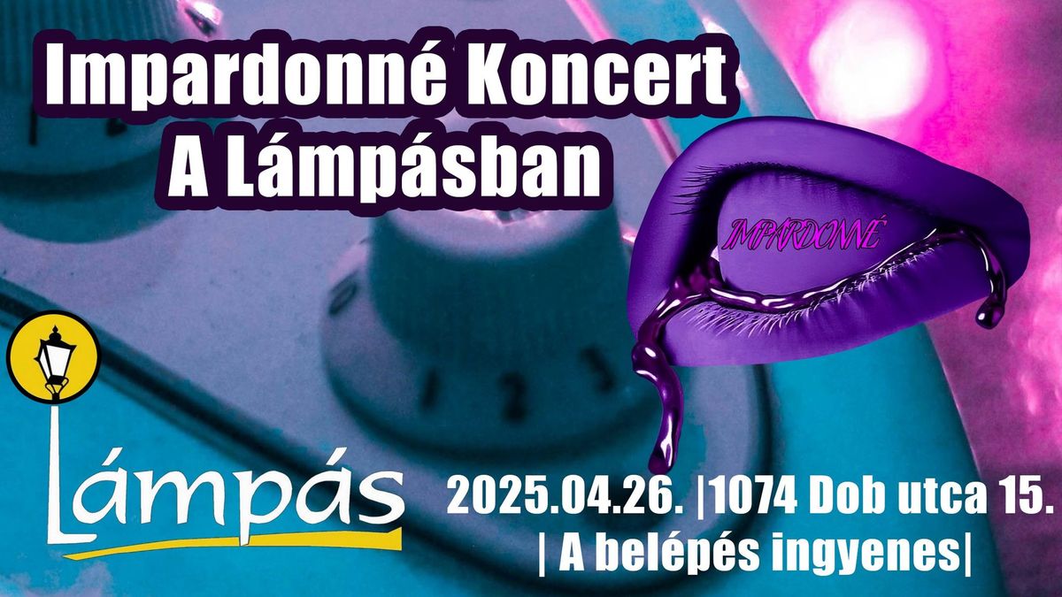 Impardonn\u00e9 Koncert a L\u00e1mp\u00e1sban