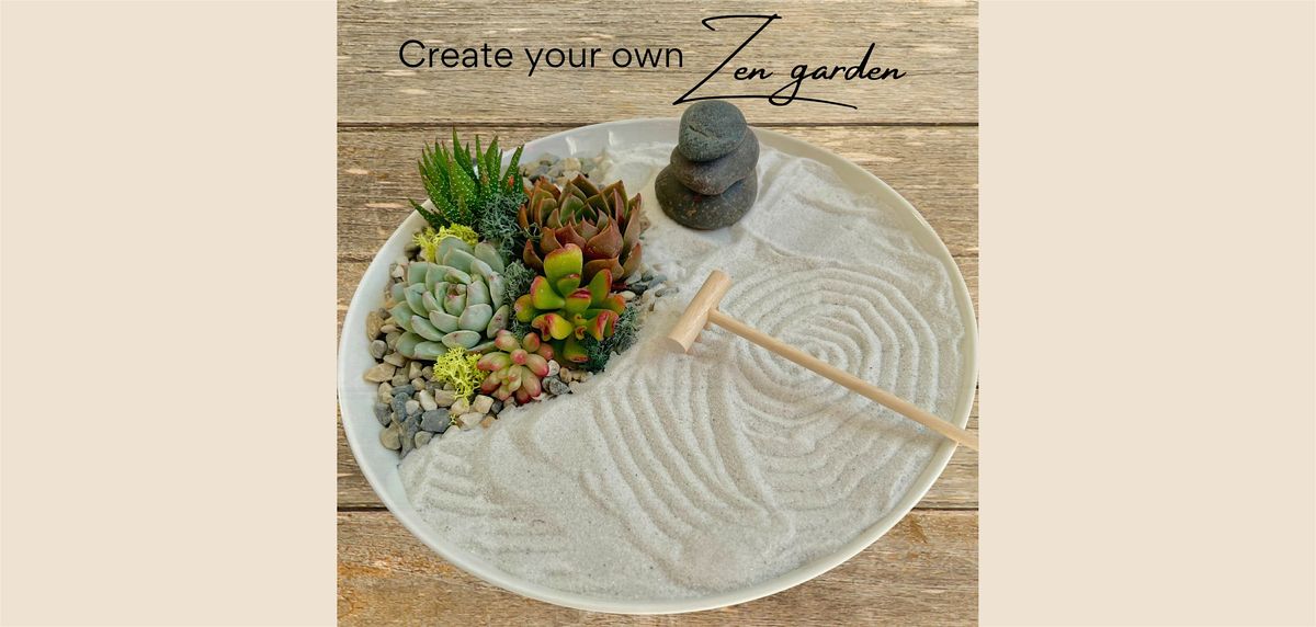 Succulents & Relaxation: 10" Zen Garden Workshop