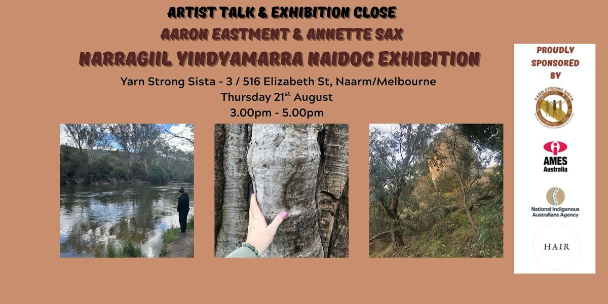Artist Talk & Narragiil Yindyamarra Exhibition Close \u2013 Thursday 21 August