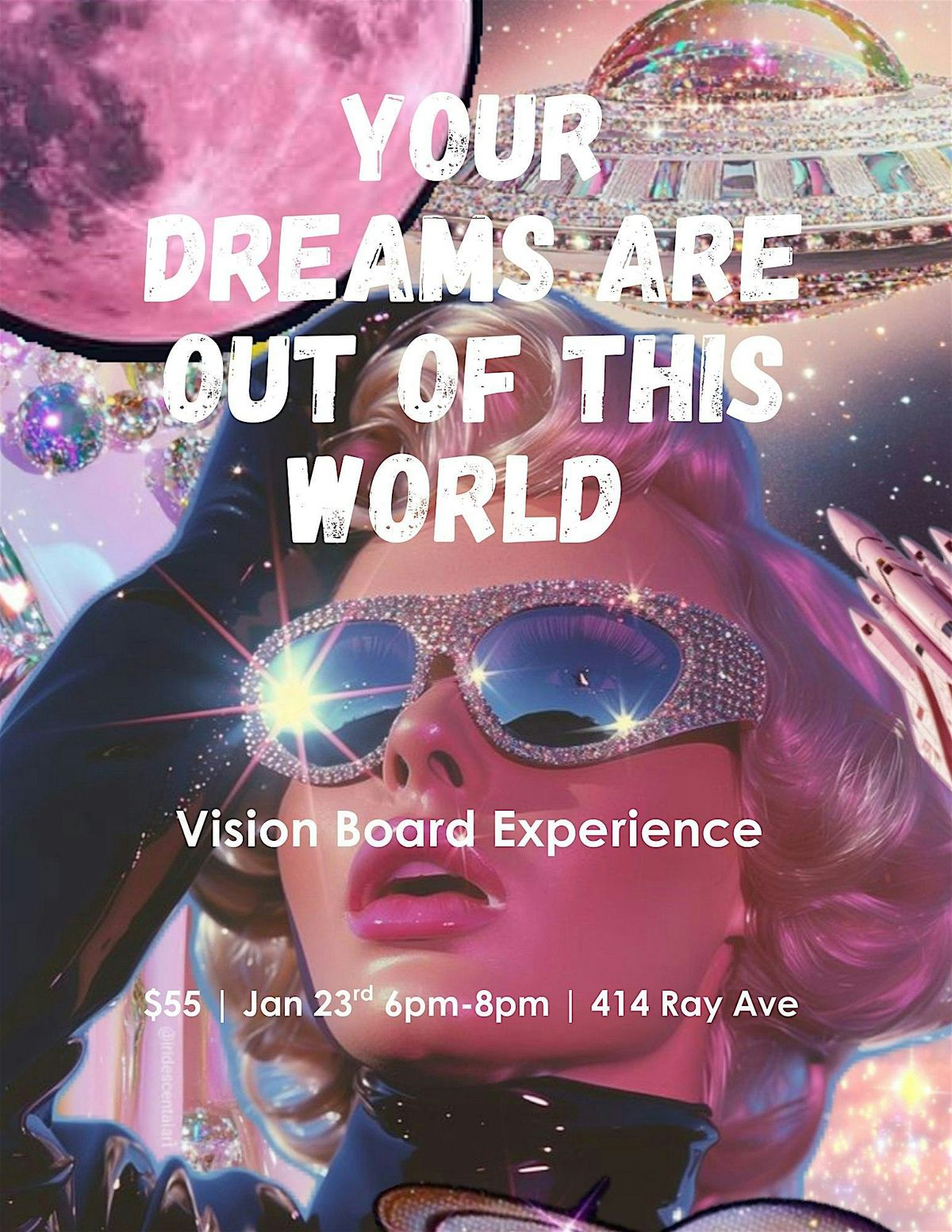 Your Dreams Are Out Of This World: Vision Board Experience