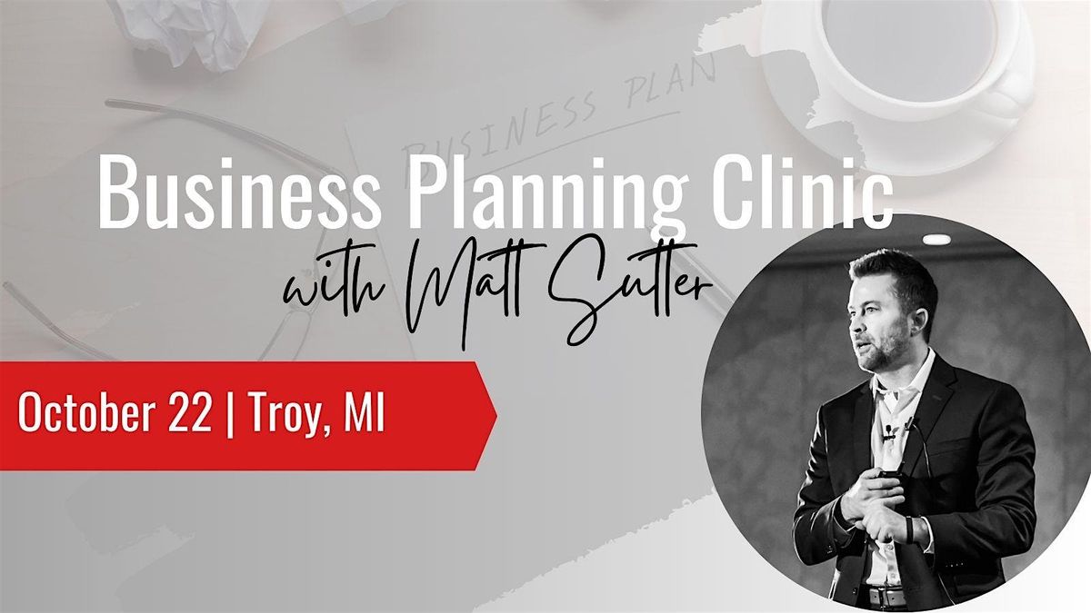 Business Planning Clinic with Matt Sutter