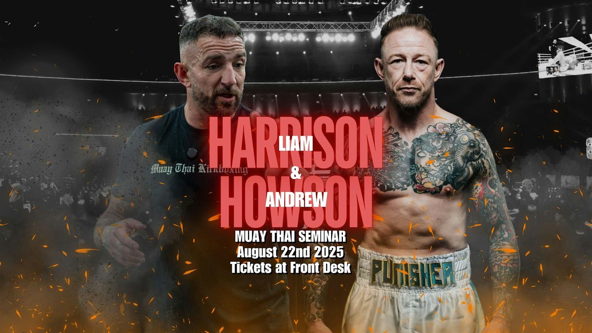 Muay Thai Seminar with Liam Harrison & Andrew Howson