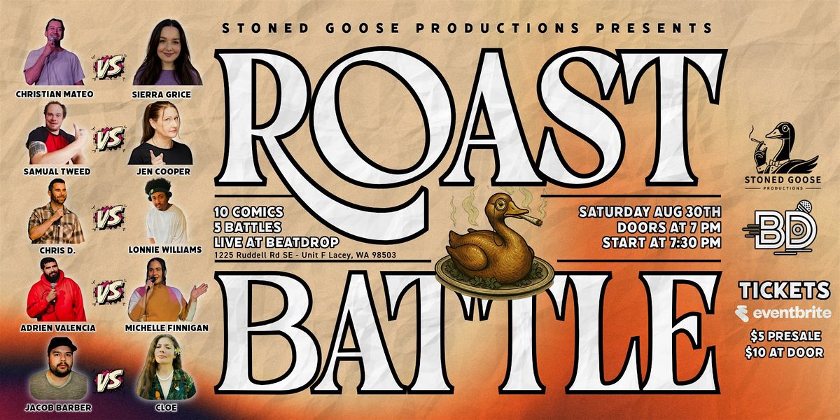 COMEDY Roast Battle! Presented By Stoned Goose Productions
