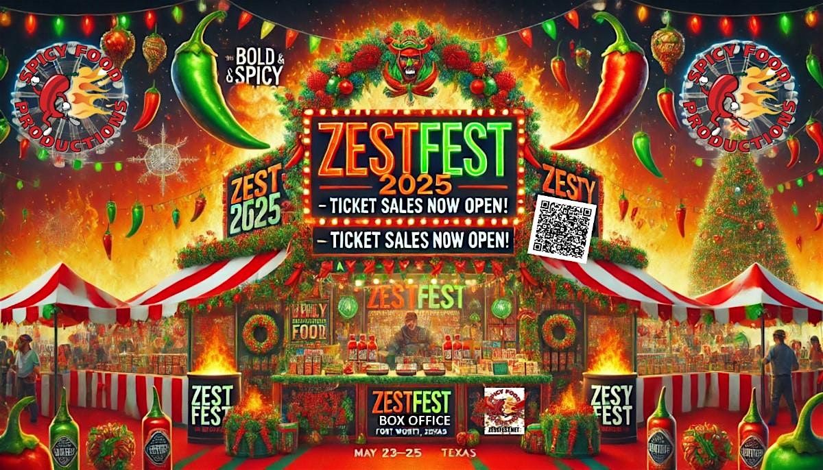 ZestFest 2025 - Spicy Food and BBQ Festival May 23 -25