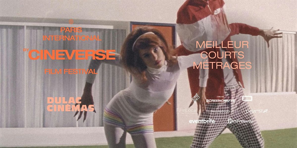 Paris INTL CINEVERSE Film Festival: Le Meilleur des Courts M\u00e9trages