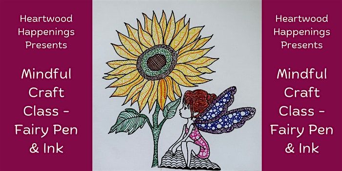 Mindful Craft Class - Fairy Pen & Ink