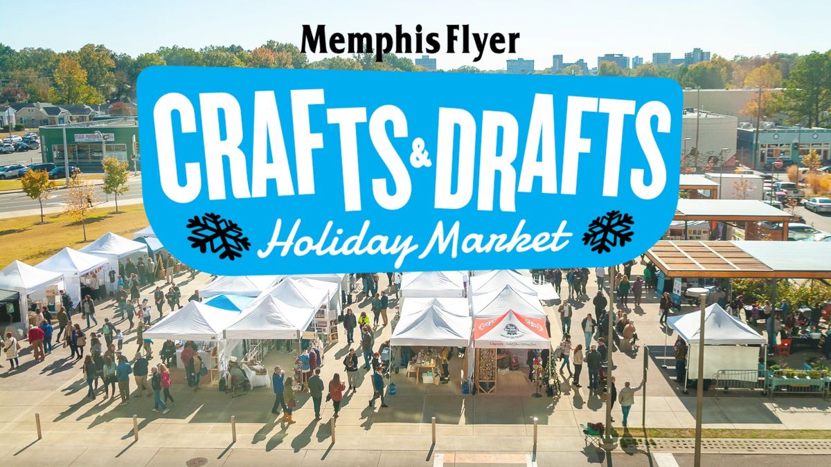 Memphis Crafts & Drafts Festival Holiday Market