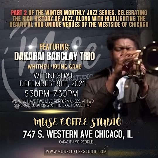 Dakarai Barclay Trio @ Muse Coffee Studio