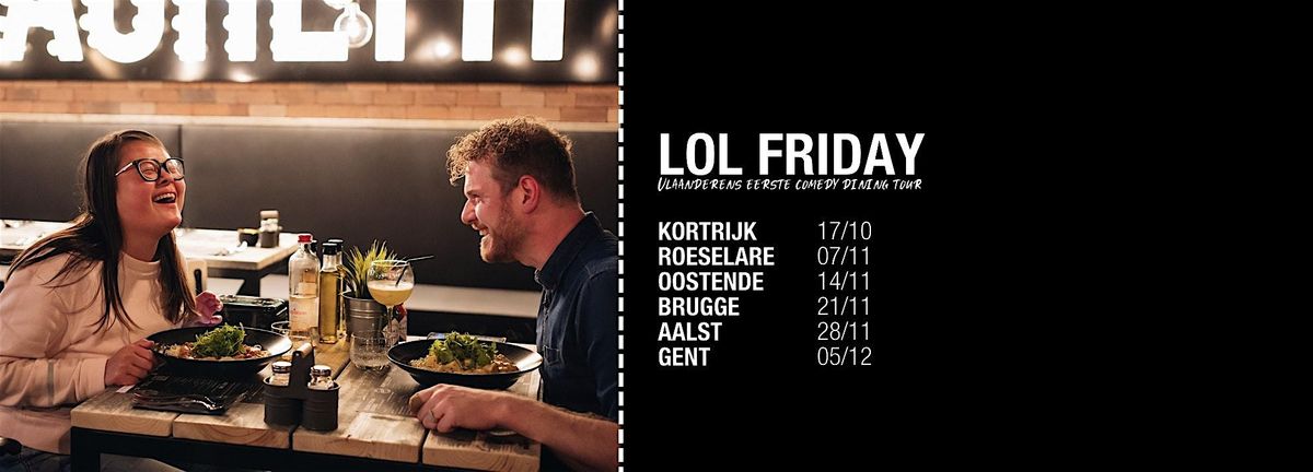 LOL FRIDAY BRUGGE