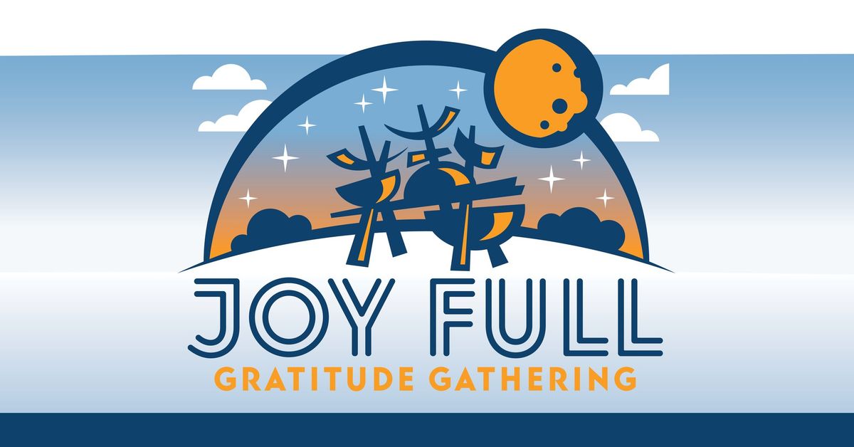 Joy Full \u2014 Gratitude Gathering